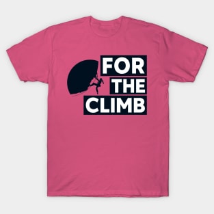 For The Climb T-Shirt